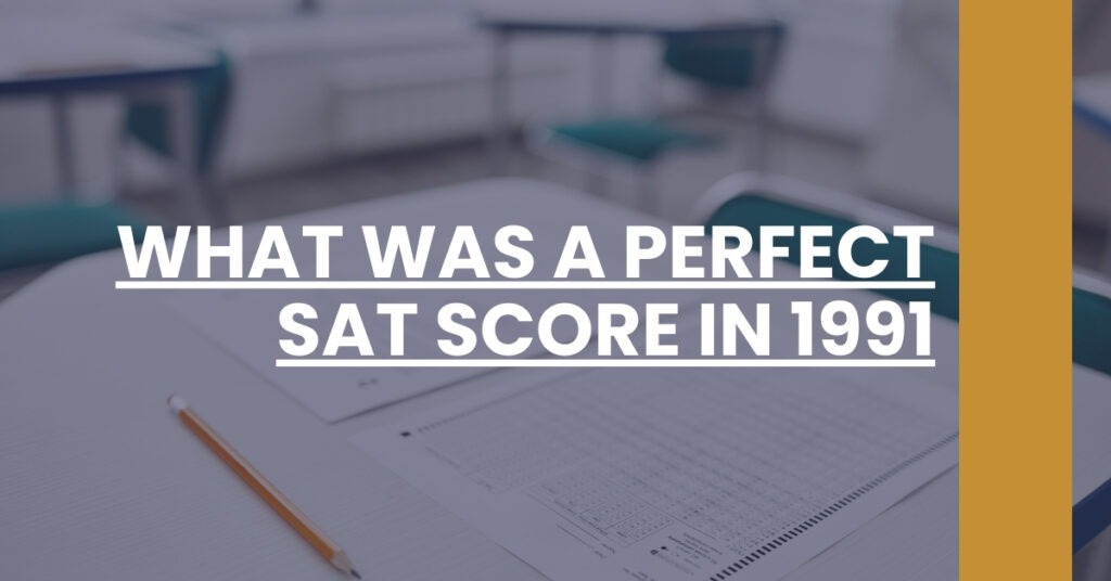 What Was A Perfect SAT Score In 1991 Feature Image