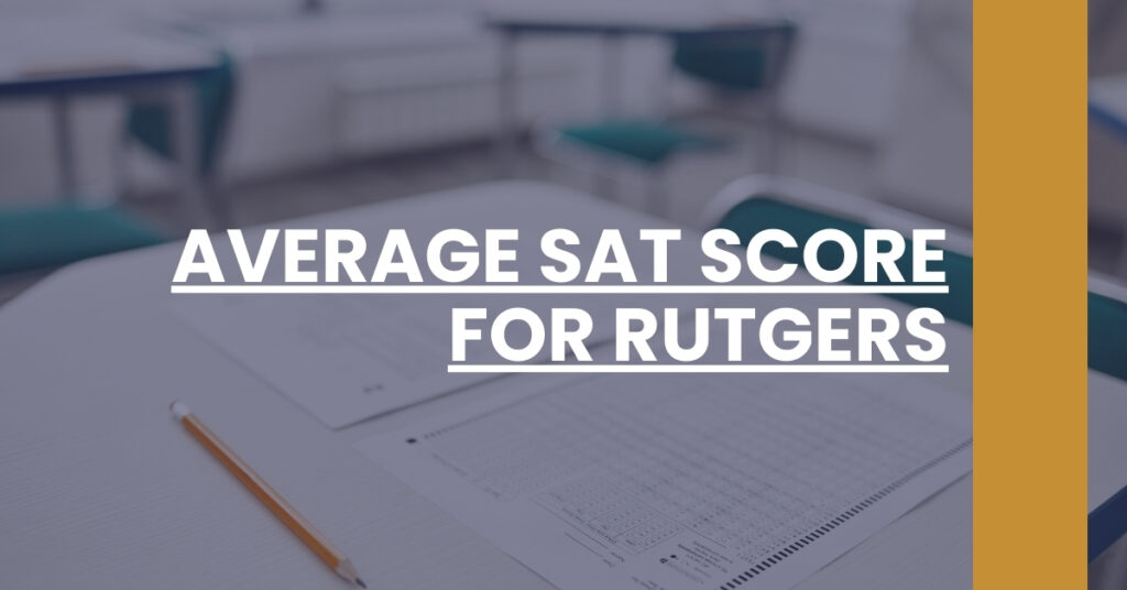 Average SAT Score For Rutgers Feature Image