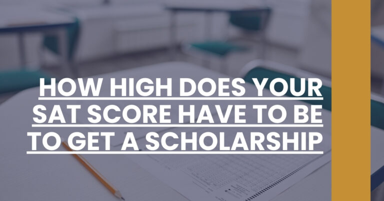 How High Does Your SAT Score Have To Be To Get A Scholarship Feature Image