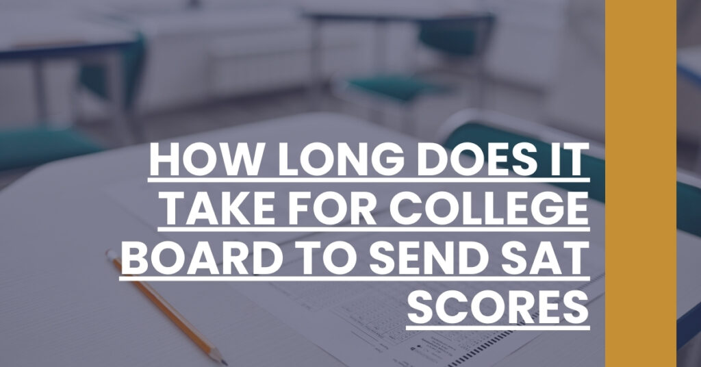 How Long Does It Take For College Board To Send SAT Scores Feature Image