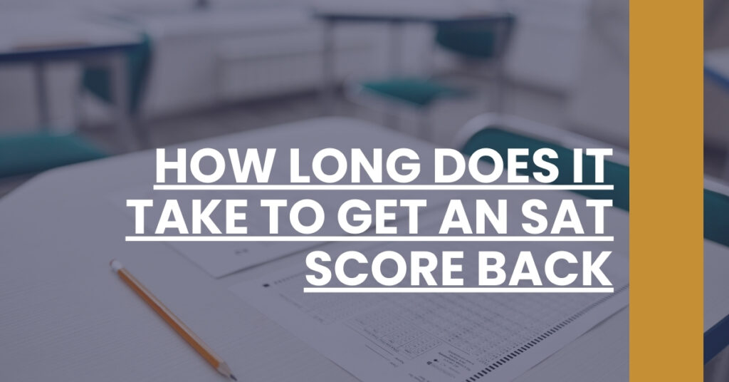 How Long Does It Take To Get An SAT Score Back Feature Image