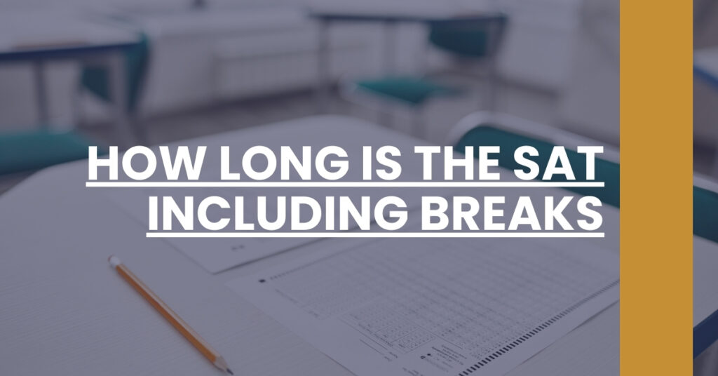 How Long Is The SAT Including Breaks Feature Image