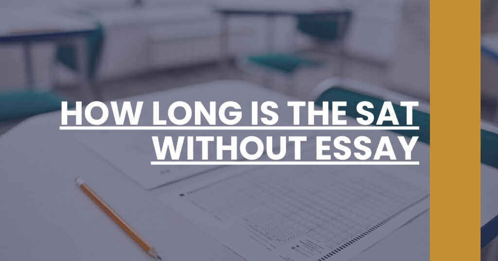 How Long Is The SAT Without Essay Feature Image