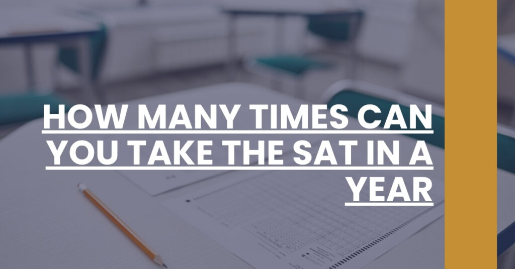 How Many Times Can You Take The SAT In A Year Feature Image